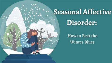 Conquering Seasonal Affective Disorder: Effective Coping Strategies for Winter Blues